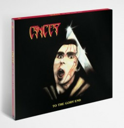 CANCER - TO THE GORY END - 2CD