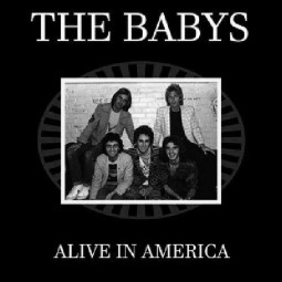 THE BABYS - ALIVE IN AMERICA - CD