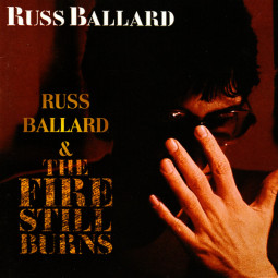 RUSS BALLARD - FIRE STILLS BURNS - CD