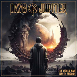 DAYS OF JUPITER - THE WORLD WAS NEVER ENOUGH - CD