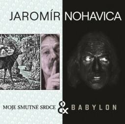 JAROMÍR NOHAVICA - MOJE SMUTNÉ SRDCE / BABYLON - 2CD