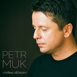 PETR MUK - VTEŘINA VĚČNOSTI - CD