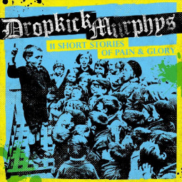 DROPKICK MURPHYS - 11 SHORT STORIES OF PAIN & GLORY - CD